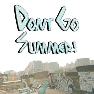 Don't Go Summer (feat. Eros Taylor)