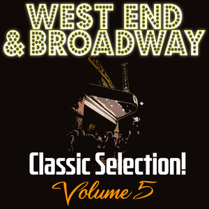 West End & Broadway Classic Selection!, Vol. 5