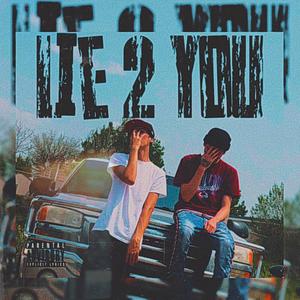 Lie 2 You (feat. 2Hated) [Explicit]