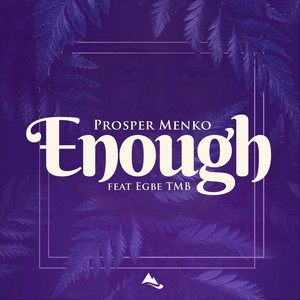 Enough (feat. Egbe Tmb)