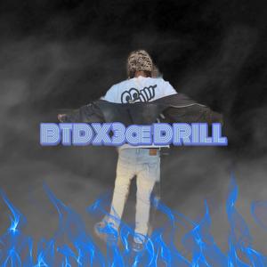 BTDX3œ Drill (feat. 1DANBTD & RONBTD) [Explicit]