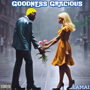 Goodness Gracious (Explicit)