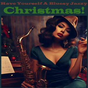 Have Yourself a Bluesy Jazzy Christmas!