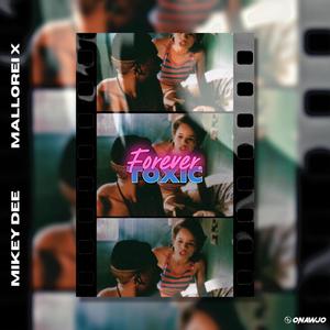 Forever.Toxic(feat. Mallorei X) (Explicit)
