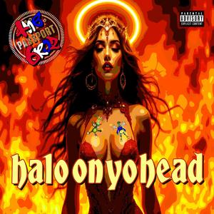 Halo On Yo Head (Explicit)