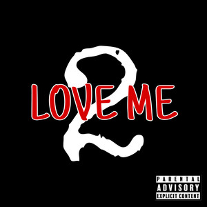 Love Me 2 (Explicit)