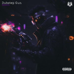 Dubstep Gun (Explicit)