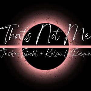 That’s Not Me (feat. Kelsie LaRocque)