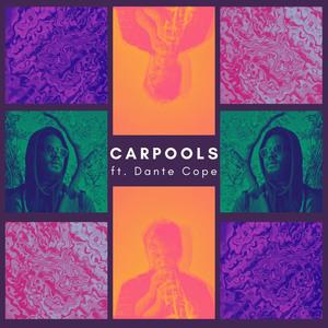 Carpools (feat. Dante Cope) [Explicit]