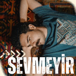 Sevməyir