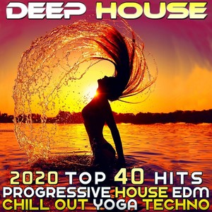 Deep House 2020 Top 40 Hits Progressive House EDM Chill out Yoga Techno