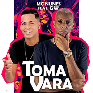 Toma Vara (feat. Mc Gw) [Explicit]