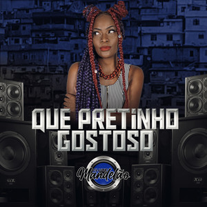 Que Pretinho Gostoso (Explicit)