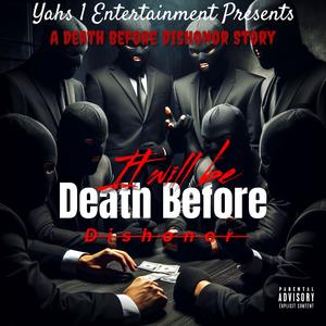 It Will Be Death Before Dishonor (feat. King Ki'YAH, Perry Yonah Ben Israel, BazzGod & Cipher the 360) [Explicit]