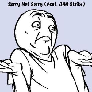 Sorry Not Sorry (feat. JAA Strike)