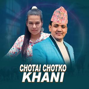 Chotai Chotko Khani (feat. Yam Chhetri & Bishnu Pariyar)