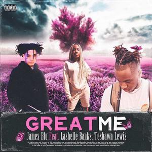 Great Me (feat. James Blu & Lashelle Banks) [Explicit]