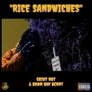 Rice Sandwiches (feat. Boom Bap Benny) [Explicit]