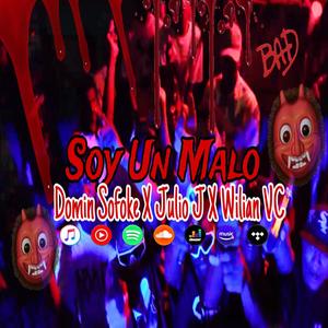 Soy Un Malo (feat. Julio J & Wilian VC)