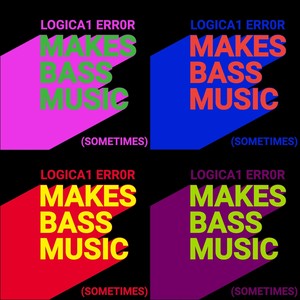 Logica1 Err0r Makes Bass Music (Sometimes)