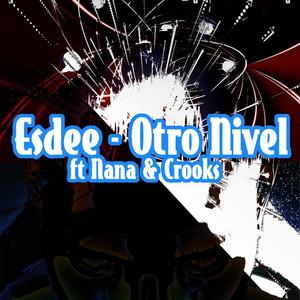 Otro Nivel (feat. Nana & Crooks) [Explicit]