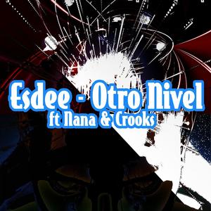 Otro Nivel (feat. Nana & Crooks) (Explicit)