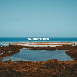 Slide Thru (Explicit)
