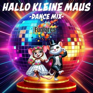 Hallo kleine Maus (Dance Mix)