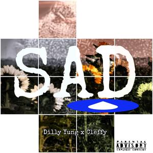 SAD (feat. Cleffy) [Explicit]