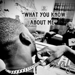 What you know about me (Explicit)