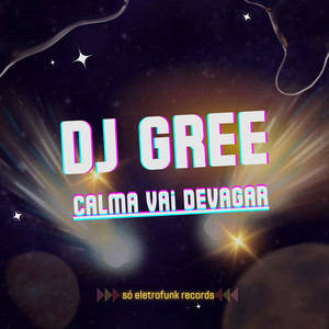 Calma Vai Devagar (Explicit)