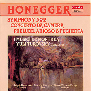 Honneger: Symphony No. 2, Concerto da Camera & Prelude, Arioso and Fugheta