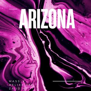Arizona (2020) (feat. Zayaan & Helixx) (Explicit)