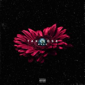 Tak Rose (Explicit)