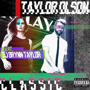 Classic (feat. DJ Brynn Taylor) (Explicit)