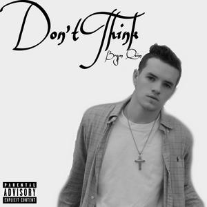 Don't Think(prod. towers) (Explicit)