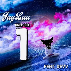 Only Got 1 (Explicit)