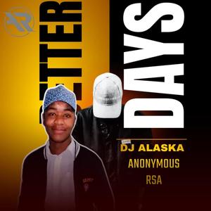 Better Days (feat. Dj Alaska)