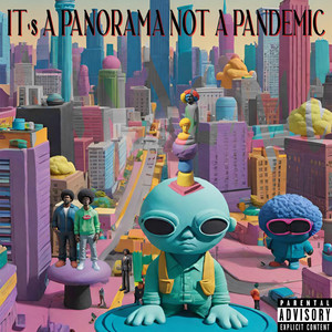 It's A Panorama Not A Pandemic (Explicit)