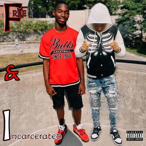 Free & Incarcerated (Explicit)