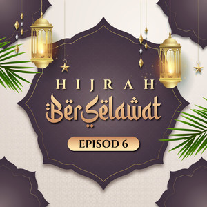 Hijrah Berselawat Episod 6