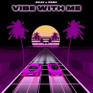 Vibe With Me (Explicit)