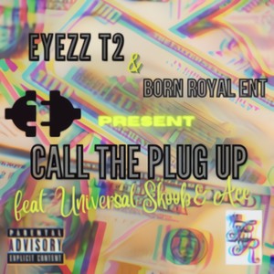 Call The Plug Up (feat. Big Ace & UniversalSkoob) [Explicit]