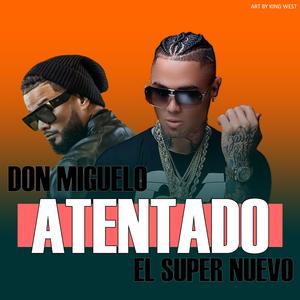 Atentado (feat. Don Miguelo) [Explicit]