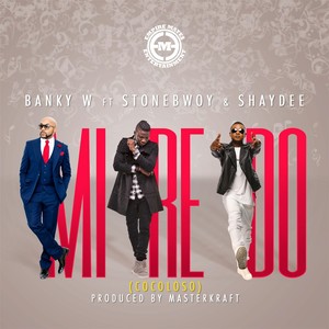 Mi Re Do (Cocoloso) [feat. Stonebwoy & Shaydee]