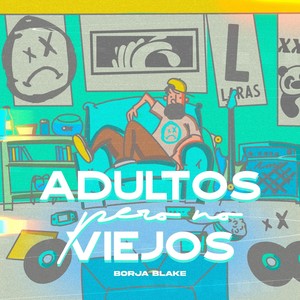 Adultos Pero No Viejos (Explicit)