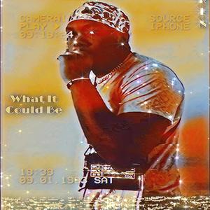 What It Could Be (Explicit)