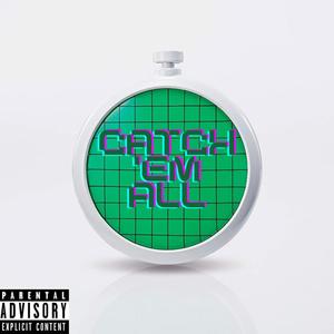 Catch 'em All (feat. FrosTT & 42 Cloudz) (Explicit)