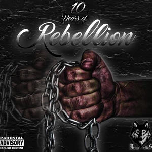 10 Years of Rebellion (Explicit)