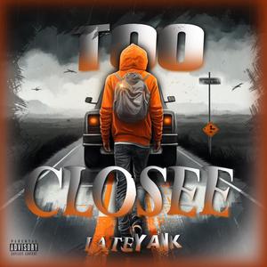 Too Closee (Explicit)